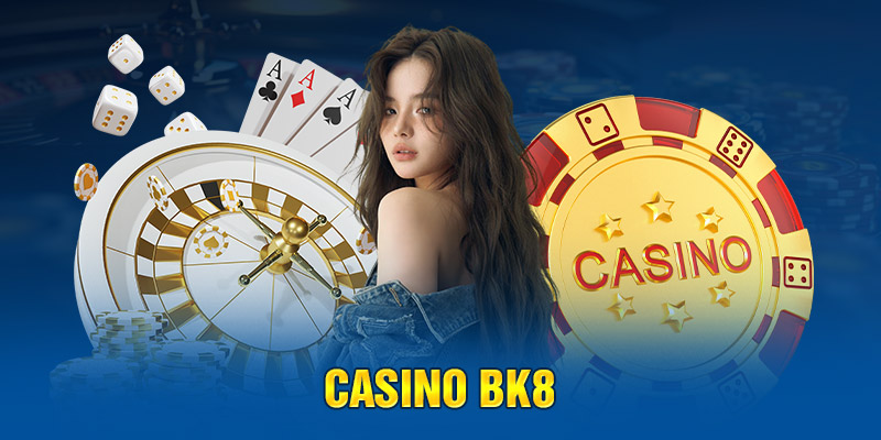 BK8 casino cũng ghi dấu với nhiều sản phẩm ấn tượng