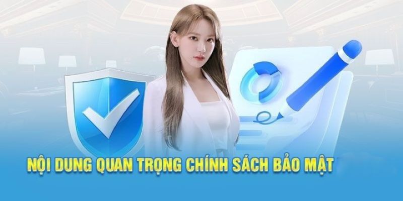 Nội dung cụ thể về chính sách bảo mật tại nhacaiuytin